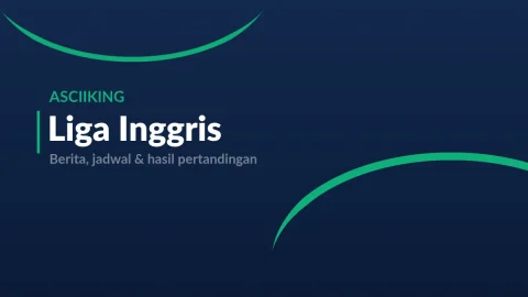 Format Musim Premier League: 38 Laga, Degradasi, dan Jatah ke Kompetisi Eropa