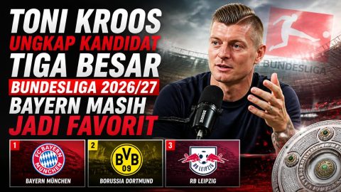 Toni Kroos Ungkap Kandidat Tiga Besar Bundesliga 2026/27 Bayern Masih Jadi Favorit